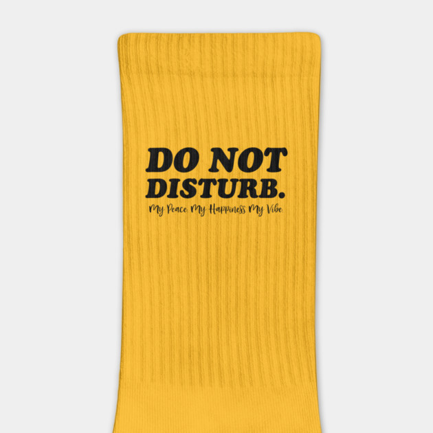 Do Not Disturb. Funny Quote by UrbanLifeApparel