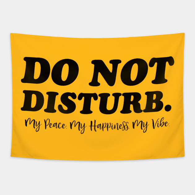Do Not Disturb. Funny Quote Tapestry by UrbanLifeApparel