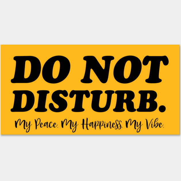Do Not Disturb. Funny Quote Wall Art by UrbanLifeApparel