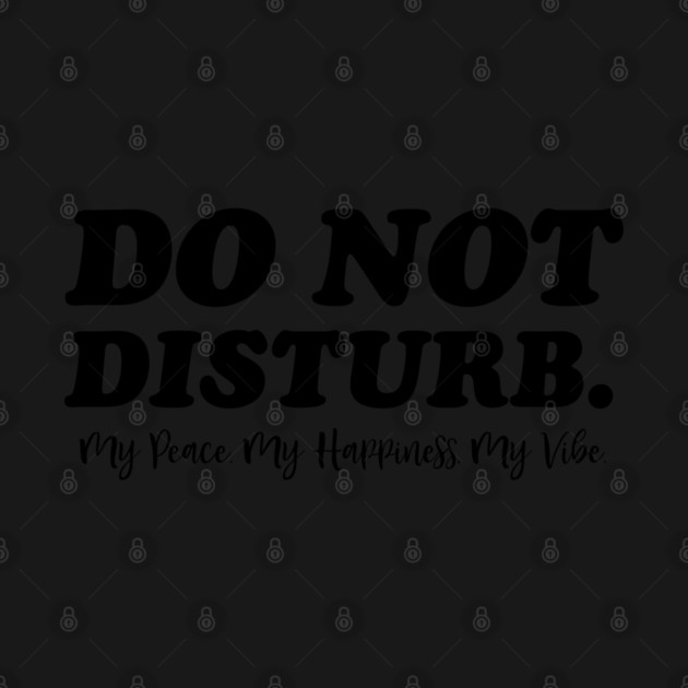 Do Not Disturb. Funny Quote by UrbanLifeApparel