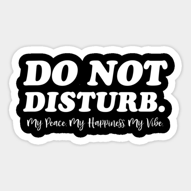 Do Not Disturb, my peace, my vibe. Funny Quote Magnet by UrbanLifeApparel