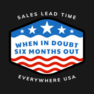 When In Doubt, Six Months Out T-Shirt