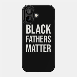 Black Fathers Matter Phone Case