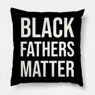 Black Fathers Matter Pillow