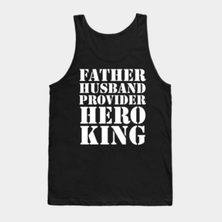 Father Husband Provider Hero King Tank Top