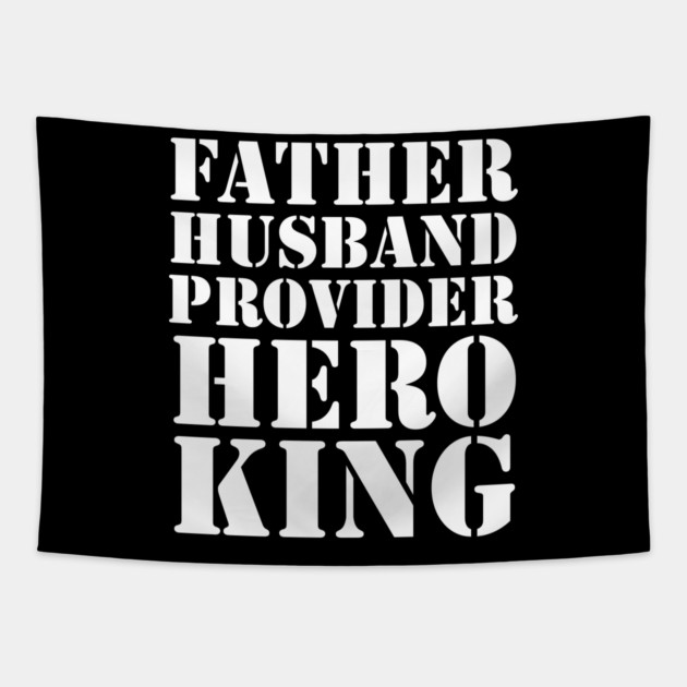 Father Husband Provider Hero King Tapestry by UrbanLifeApparel