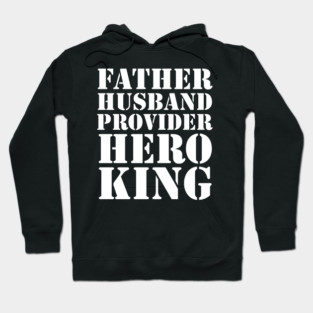 Father Husband Provider Hero King Hoodie