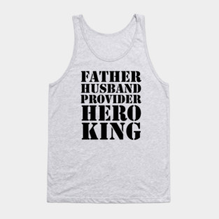 Father Husband Provider Hero King Tank Top