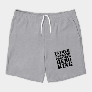 Father Husband Provider Hero King Shorts
