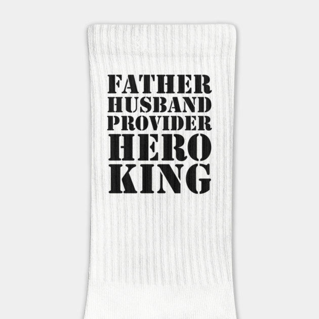 Father Husband Provider Hero King by UrbanLifeApparel