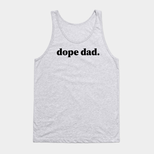 Dope Dad, Black Dad, Black Father Tank Top by UrbanLifeApparel