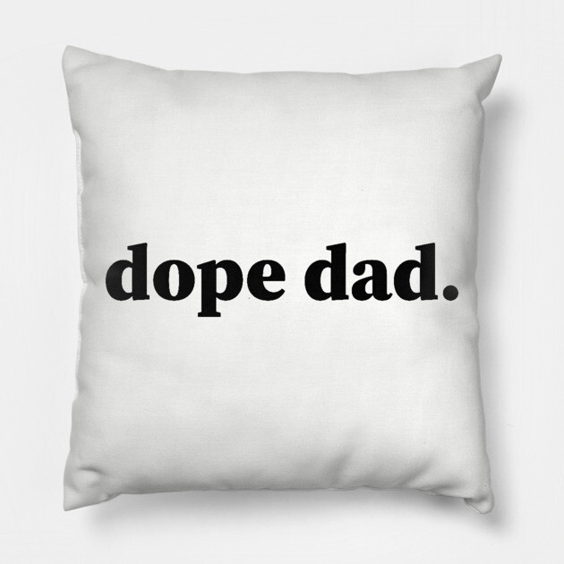 Dope Dad, Black Dad, Black Father Pillow by UrbanLifeApparel