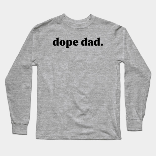 Dope Dad, Black Dad, Black Father Long Sleeve T-Shirt by UrbanLifeApparel