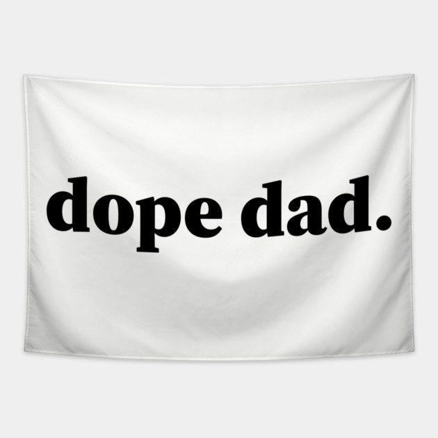 Dope Dad, Black Dad, Black Father Tapestry by UrbanLifeApparel
