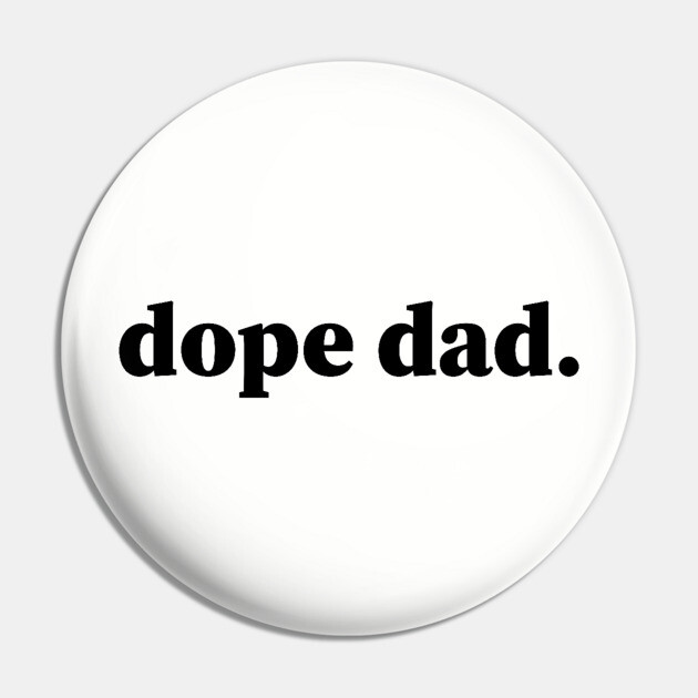 Dope Dad, Black Dad, Black Father Pin by UrbanLifeApparel