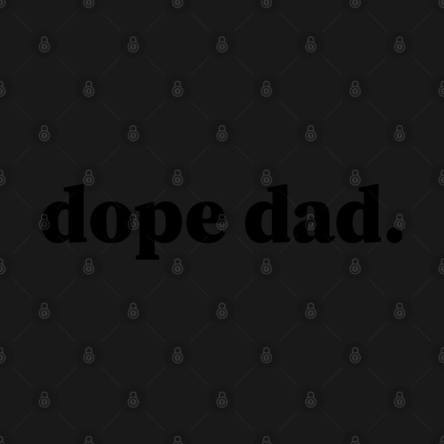 Dope Dad, Black Dad, Black Father by UrbanLifeApparel