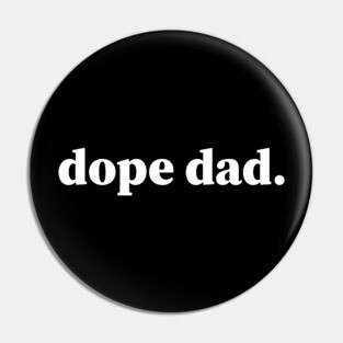 Dope Dad, Black Dads, Black Father Pin