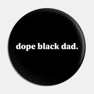 Dope Black Dad, Black Dad, Black Father Pin