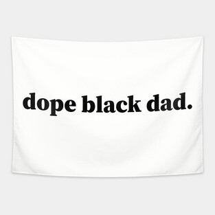 Dope Black Dad, Black Dads, Black Father Tapestry