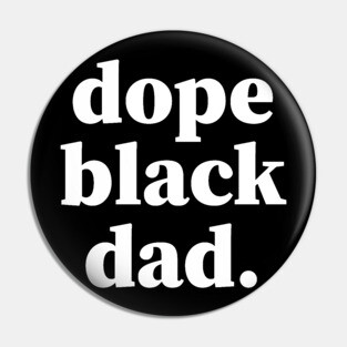 Dope Black Dad, Proud Dad, Black Dad, Black Father Pin