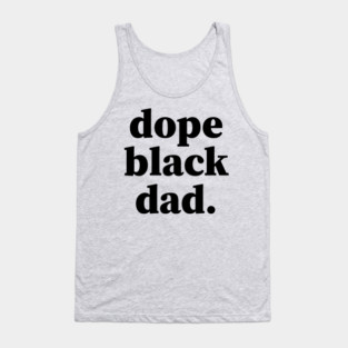 Dope Black Dad, Black Daddy, Black Father Tank Top