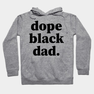 Dope Black Dad, Black Daddy, Black Father Hoodie