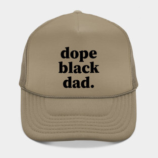 Dope Black Dad, Black Daddy, Black Father Hat