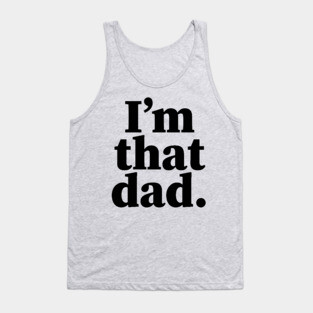 I'm that dad, Black Fathers, Black Dad, Dope Black dad Tank Top