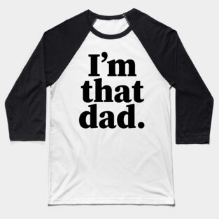 I'm that dad, Black Fathers, Black Dad, Dope Black dad Baseball T-Shirt