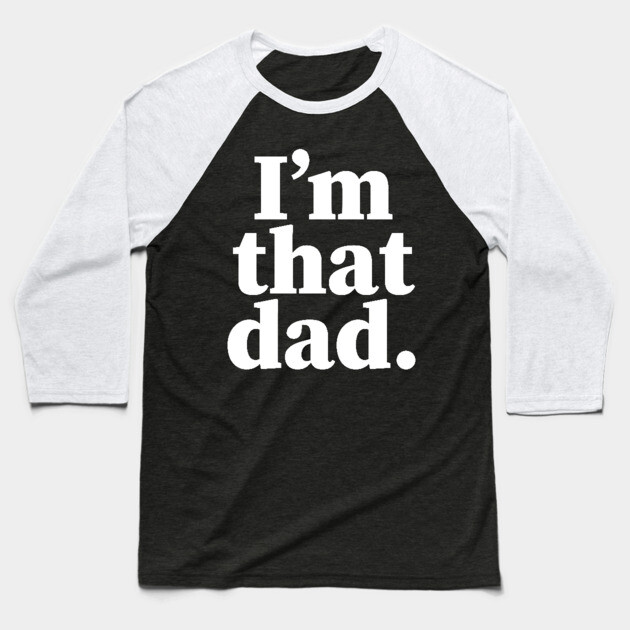 I'm that dad, Black dads matter, Black Dad, Dope Black dad Baseball T-Shirt by UrbanLifeApparel