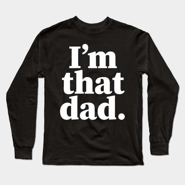 I'm that dad, Black dads matter, Black Dad, Dope Black dad Long Sleeve T-Shirt by UrbanLifeApparel