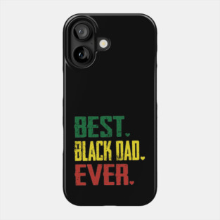 Best Black Dad Ever, Black Dad Phone Case
