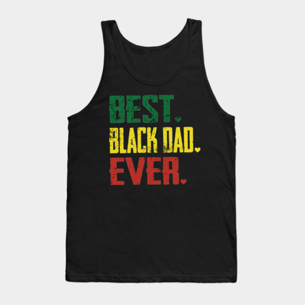 Best Black Dad Ever, Black Dad Tank Top by UrbanLifeApparel