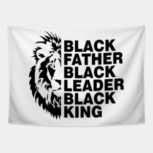 Black Father, Black Leader, Black King Tapestry