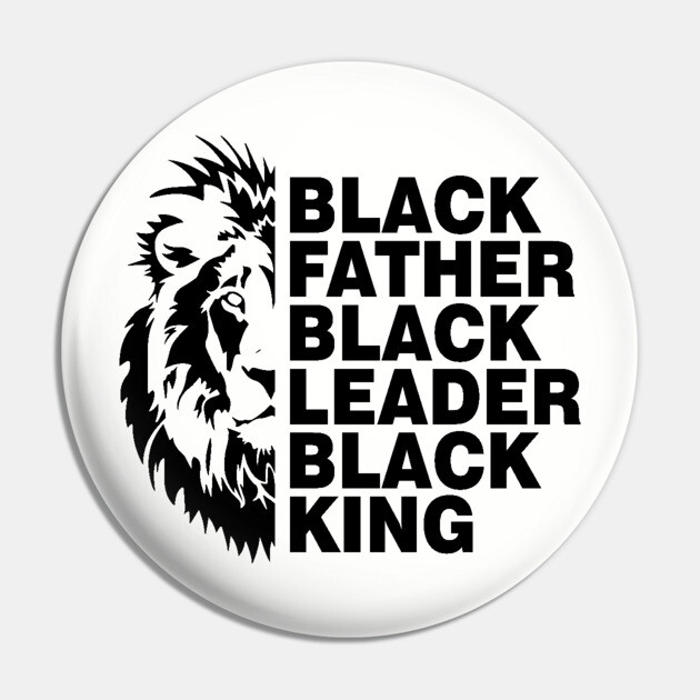 Black Father, Black Leader, Black King Pin by UrbanLifeApparel