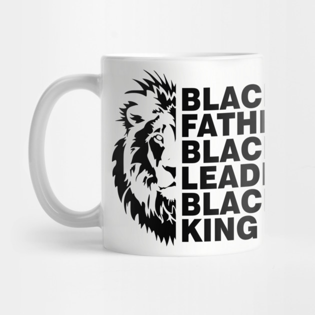 Black Father, Black Leader, Black King by UrbanLifeApparel