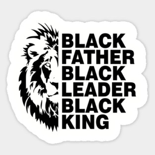 Black Father, Black Leader, Black King Magnet