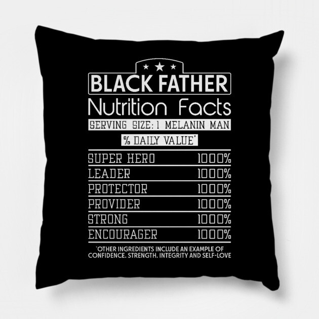 Black Father Nutrition Facts, Black Father, Black dad Pillow by UrbanLifeApparel