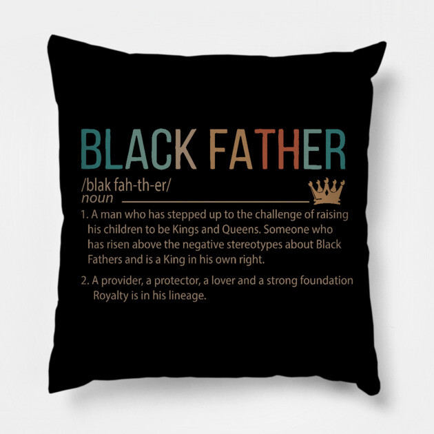 Black Father meaning, Black Dad, Black Father Pillow by UrbanLifeApparel