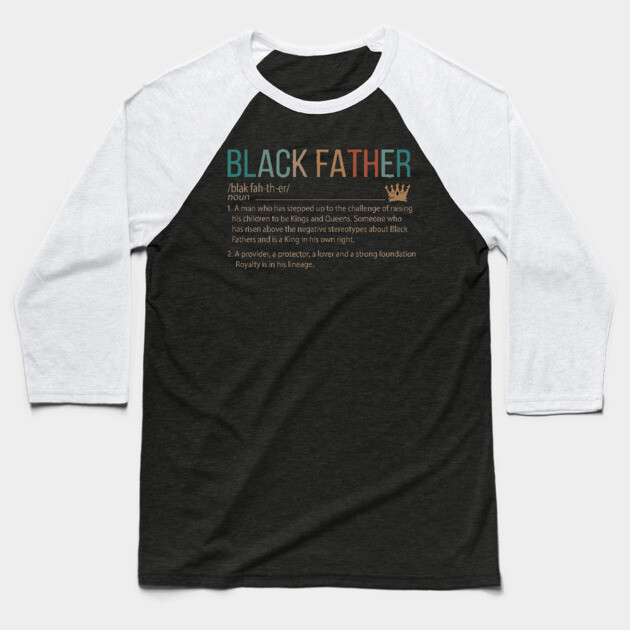 Black Father meaning, Black Dad, Black Father Baseball T-Shirt by UrbanLifeApparel