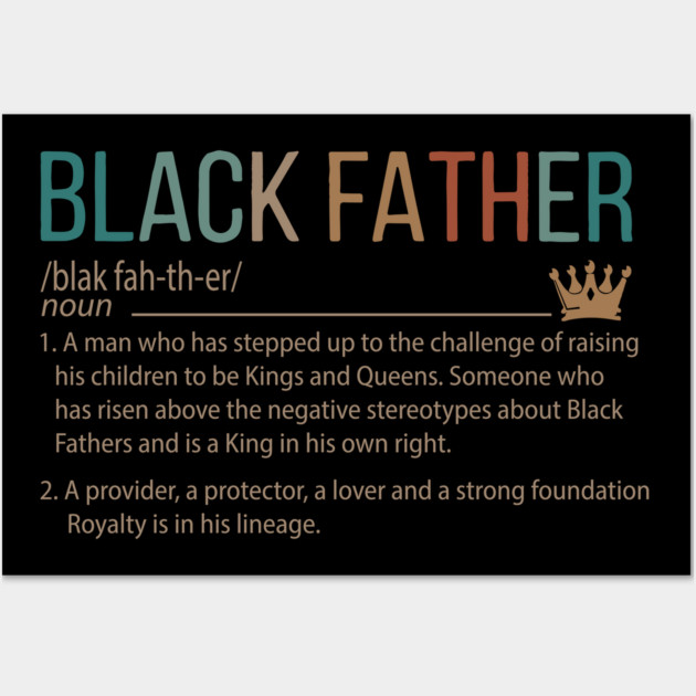 Black Father meaning, Black Dad, Black Father Wall Art by UrbanLifeApparel