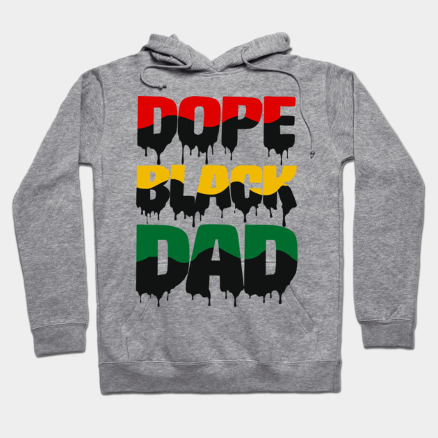 Dope Black Dad drip, Black Dad, Black Father Hoodie by UrbanLifeApparel