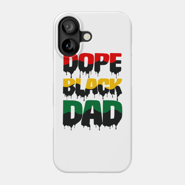 Dope Black Dad drip, Black Dad, Black Father Phone Case by UrbanLifeApparel