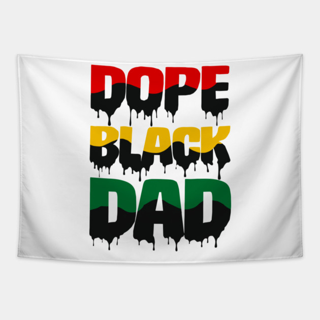 Dope Black Dad drip, Black Dad, Black Father Tapestry by UrbanLifeApparel