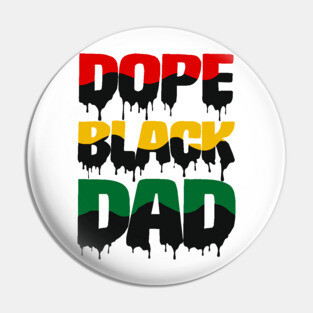 Dope Black Dad drip, Black Dad, Black Father Pin