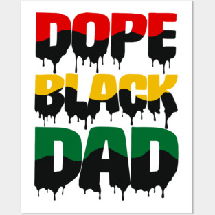 Dope Black Dad drip, Black Dad, Black Father Posters and Art