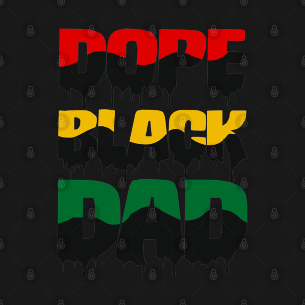 Dope Black Dad drip, Black Dad, Black Father by UrbanLifeApparel