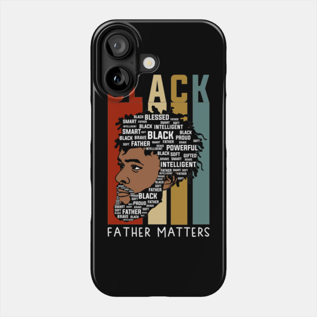 Black Fathers Matter, Black Dad, Black Fathers Phone Case by UrbanLifeApparel