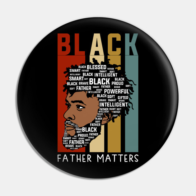 Black Fathers Matter, Black Dad, Black Fathers Pin by UrbanLifeApparel