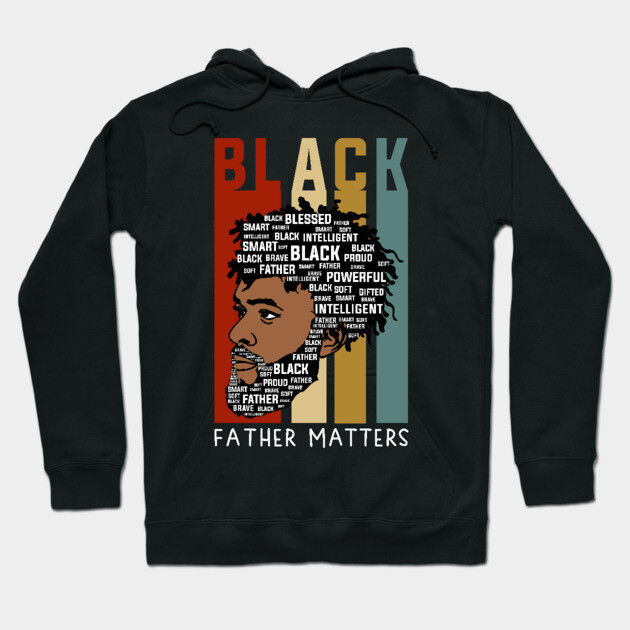 Black Fathers Matter, Black Dad, Black Fathers Hoodie by UrbanLifeApparel